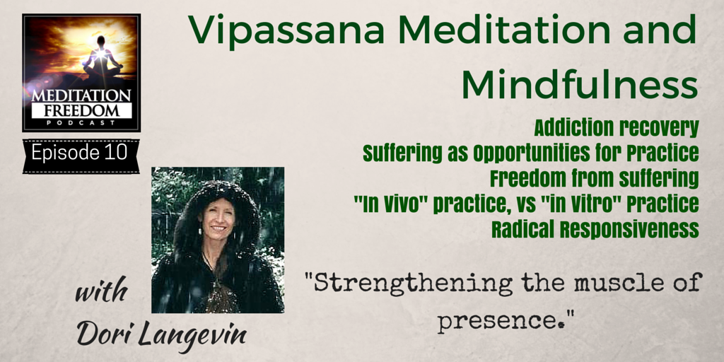 MF 10 – Dori Langevin – Vipassana Meditation Teacher Interview
