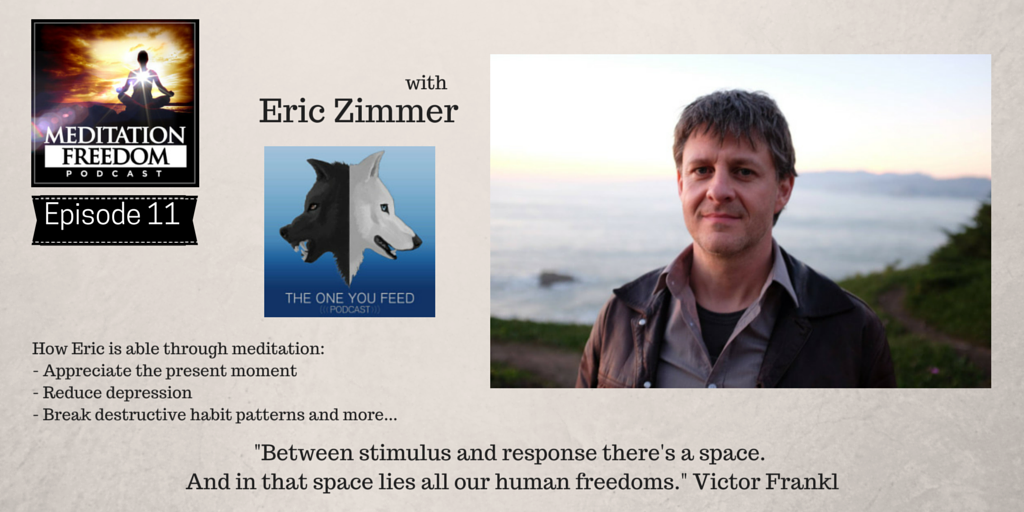MF 11 – Which Wolf is the One You Feed? With Eric Zimmer of the oneyoufeed Podcast