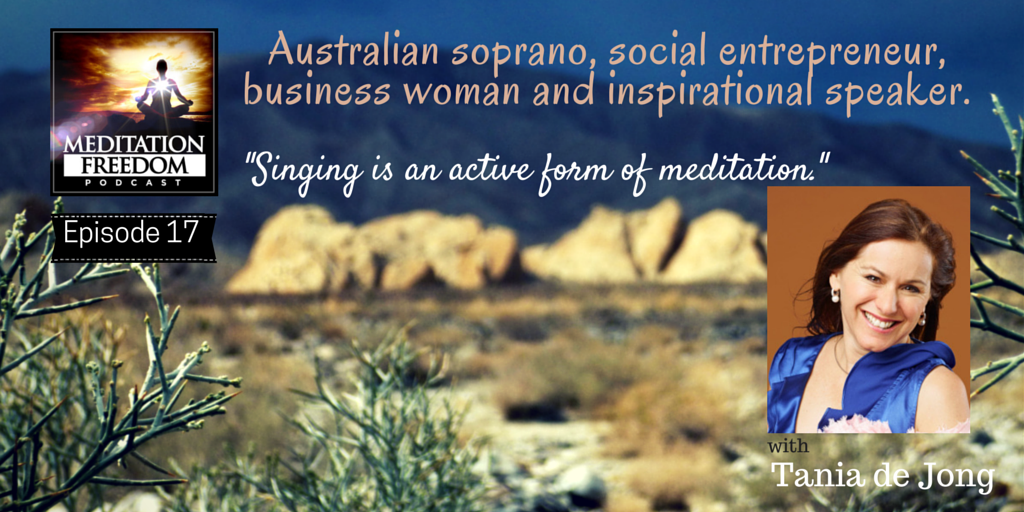 MF 17 – Tania de Jong Australian soprano, social entrepreneur, business woman and motivational speaker