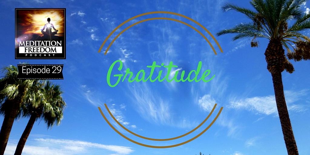 MF 29 – Thoughts and Tips for Cultivating Gratitude